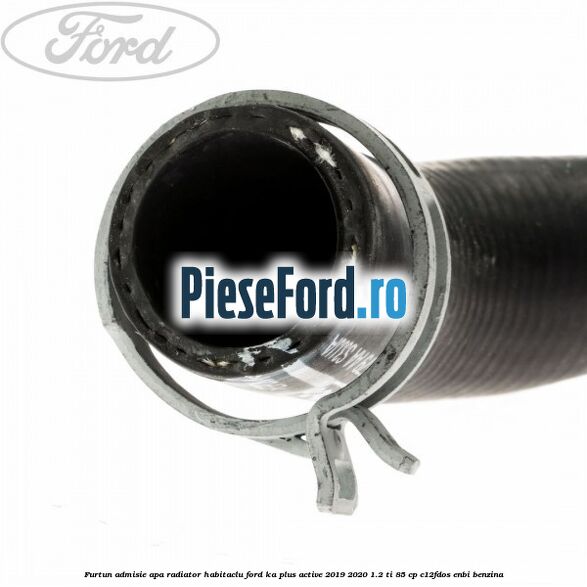 Furtun admisie apa radiator habitaclu Ford Ka plus Active 2019-2020 1.2 Ti 85 cp C12FDOS, ENBI benzina