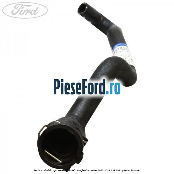Furtun admisie apa radiator habitaclu Ford Mondeo 2008-2014 2.5 220 cp Furtun admisie apa radiator habitaclu Ford Mondeo 2008-2014 2.5 220 cp HUBA benzina