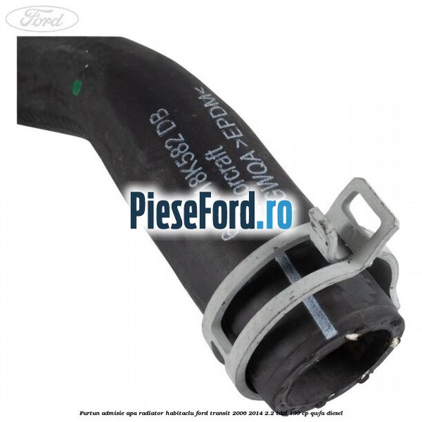 Furtun admisie apa radiator habitaclu Ford Transit 2006-2014 2.2 TDCi 130 cp QWFA diesel