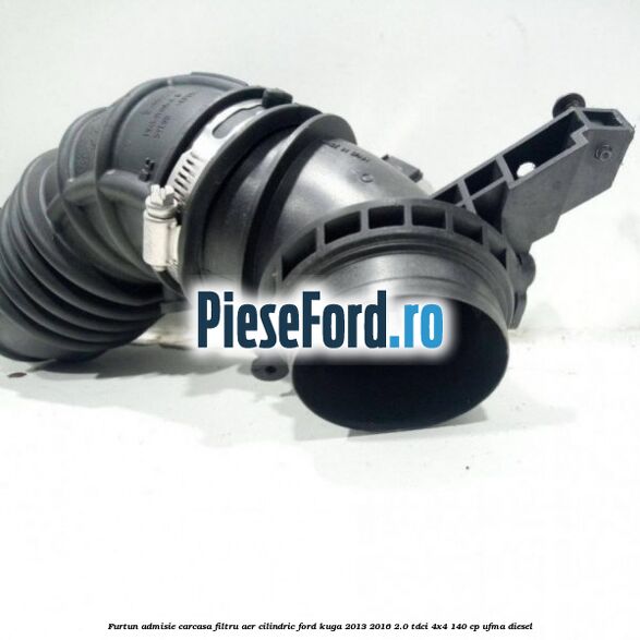 Furtun admisie carcasa filtru aer cilindric Ford Kuga 2013-2016 2.0 TDCi 4x4 140 cp Furtun admisie carcasa filtru aer cilindric Ford Kuga 2013-2016 2.0 TDCi 4x4 140 cp UFMA diesel