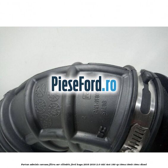 Furtun admisie carcasa filtru aer cilindric Ford Kuga 2016-2018 2.0 TDCi 4x4 180 cp Furtun admisie carcasa filtru aer cilindric Ford Kuga 2016-2018 2.0 TDCi 4x4 180 cp T8MA, T8MB, T8MC diesel