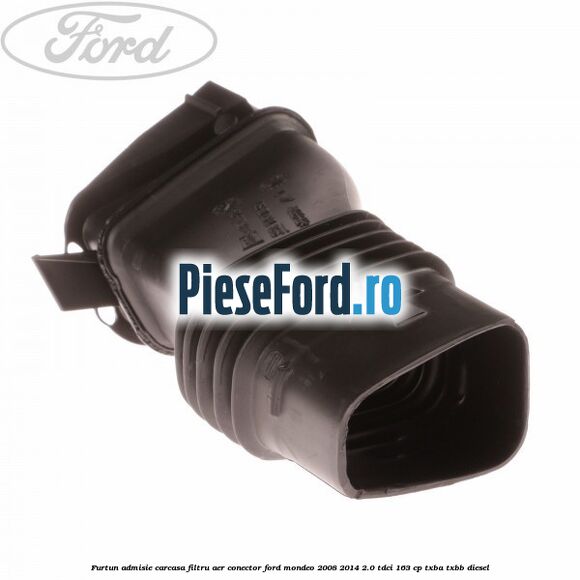 Furtun admisie carcasa filtru aer, conector Ford Mondeo 2008-2014 2.0 TDCi 163 cp TXBA, TXBB diesel