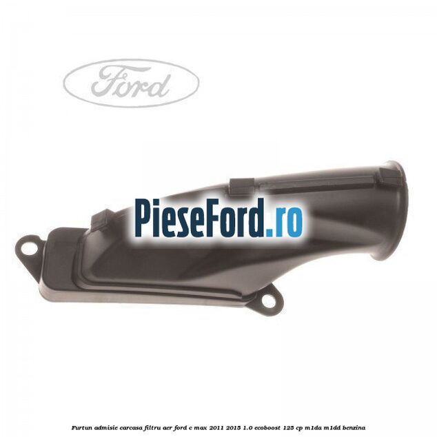 Furtun admisie carcasa filtru aer Ford C-Max 2011-2015 1.0 EcoBoost 125 cp M1DA, M1DD benzina