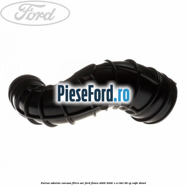 Furtun admisie carcasa filtru aer Ford Fiesta 2005-2008 1.4 TDCi 68 cp N4JB diesel