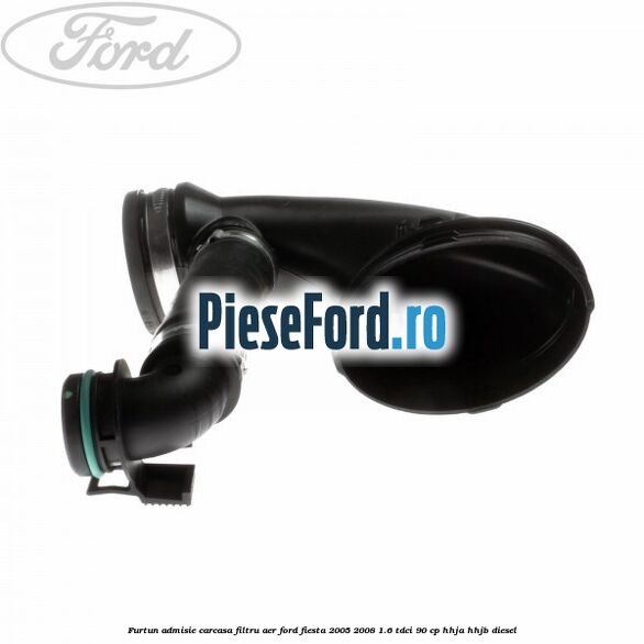 Furtun admisie carcasa filtru aer Ford Fiesta 2005-2008 1.6 TDCi 90 cp HHJA, HHJB diesel