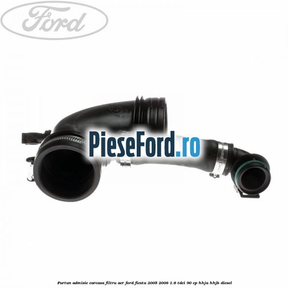 Furtun admisie carcasa filtru aer Ford Fiesta 2005-2008 1.6 TDCi 90 cp HHJA, HHJB diesel