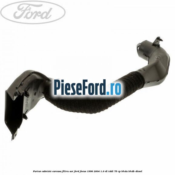 Furtun admisie carcasa filtru aer Ford Focus 1998-2004 1.8 DI/TDDi 75 cp BHDA, BHDB diesel