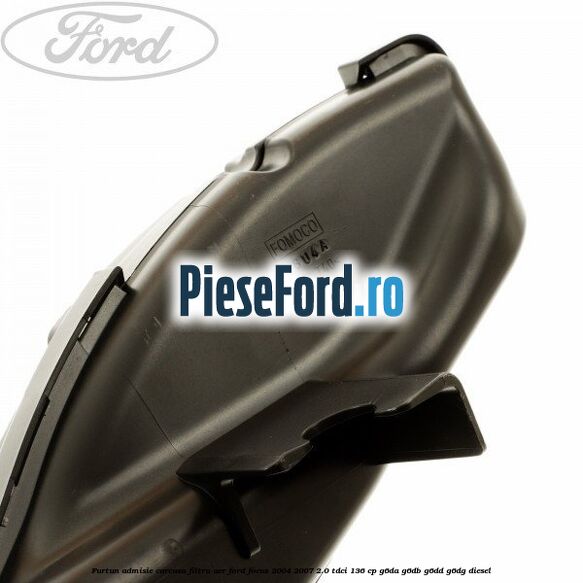 Furtun admisie carcasa filtru aer Ford Focus 2004-2007 2.0 TDCi 136 cp G6DA, G6DB, G6DD, G6DG diesel