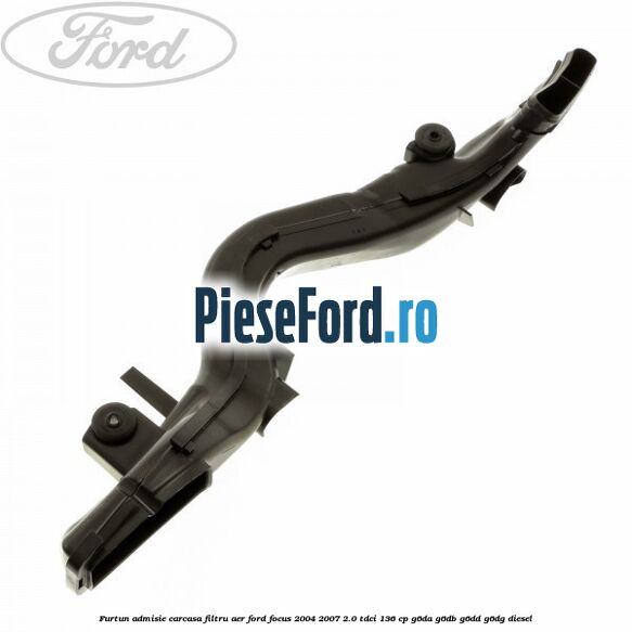 Furtun admisie carcasa filtru aer Ford Focus 2004-2007 2.0 TDCi 136 cp Furtun admisie carcasa filtru aer Ford Focus 2004-2007 2.0 TDCi 136 cp G6DA, G6DB, G6DD, G6DG diesel