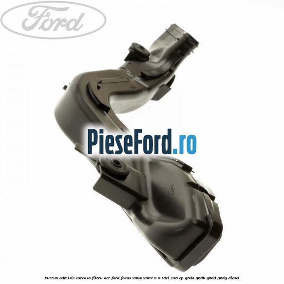 Furtun admisie carcasa filtru aer Ford Focus 2004-2007 2.0 TDCi 136 cp Furtun admisie carcasa filtru aer Ford Focus 2004-2007 2.0 TDCi 136 cp G6DA, G6DB, G6DD, G6DG diesel