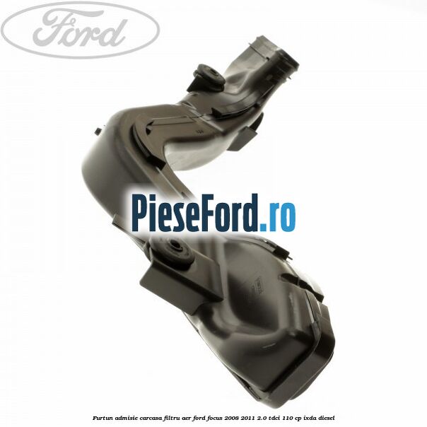 Furtun admisie carcasa filtru aer Ford Focus 2008-2011 2.0 TDCi 110 cp IXDA diesel
