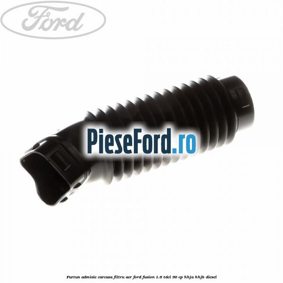 Furtun admisie carcasa filtru aer Ford Fusion 1.6 TDCi 90 cp HHJA, HHJB diesel