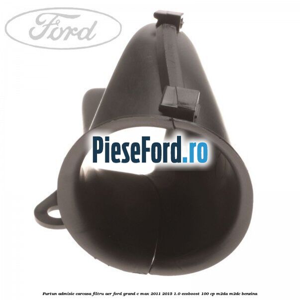 Furtun admisie carcasa filtru aer Ford Grand C-Max 2011-2015 1.0 EcoBoost 100 cp M2DA, M2DC benzina