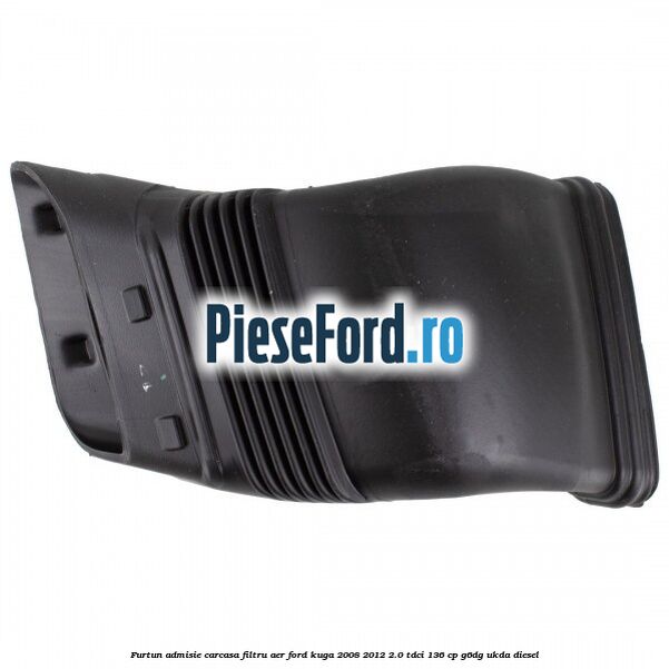 Furtun admisie carcasa filtru aer Ford Kuga 2008-2012 2.0 TDCi 136 cp G6DG, UKDA diesel