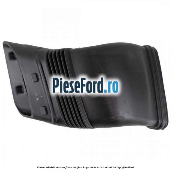 Furtun admisie carcasa filtru aer Ford Kuga 2008-2012 2.0 TDCI 140 cp UFDA diesel