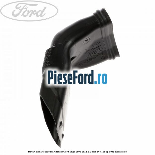 Furtun admisie carcasa filtru aer Ford Kuga 2008-2012 2.0 TDCi 4x4 136 cp Furtun admisie carcasa filtru aer Ford Kuga 2008-2012 2.0 TDCi 4x4 136 cp G6DG, UKDA diesel
