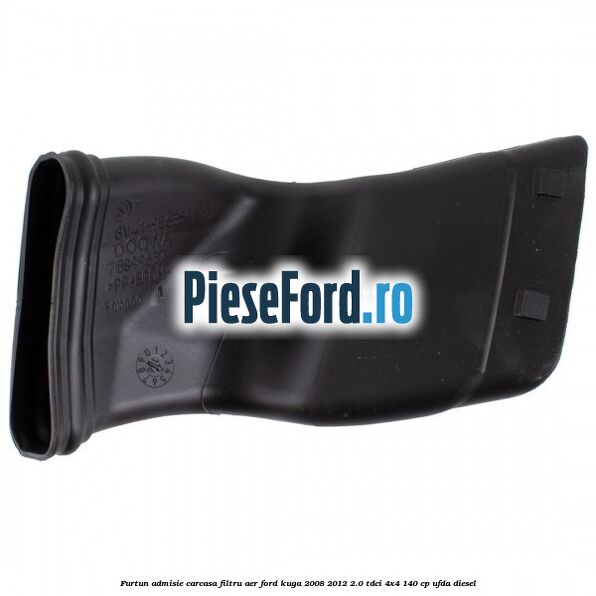 Furtun admisie carcasa filtru aer Ford Kuga 2008-2012 2.0 TDCI 4x4 140 cp UFDA diesel
