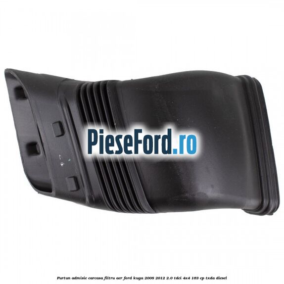 Furtun admisie carcasa filtru aer Ford Kuga 2008-2012 2.0 TDCI 4x4 163 cp TXDA diesel