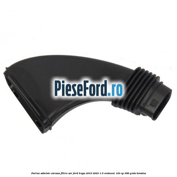 Furtun admisie carcasa filtru aer Ford Kuga 2019-2023 1.5 EcoBoost 183 cp 996, Y1DA benzina