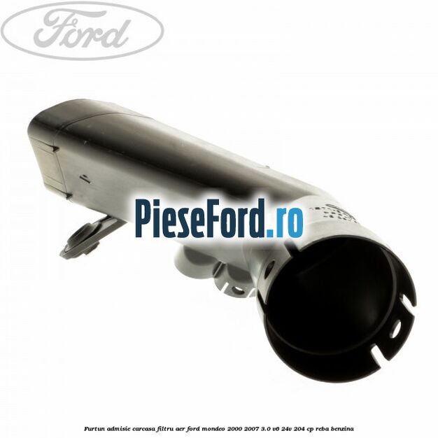 Furtun admisie carcasa filtru aer Ford Mondeo 2000-2007 3.0 V6 24V 204 cp REBA benzina