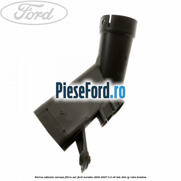 Furtun admisie carcasa filtru aer Ford Mondeo 2000-2007 3.0 V6 24V 204 cp REBA benzina