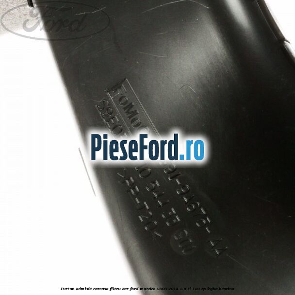 Furtun admisie carcasa filtru aer Ford Mondeo 2008-2014 1.6 Ti 120 cp Furtun admisie carcasa filtru aer Ford Mondeo 2008-2014 1.6 Ti 120 cp KGBA benzina