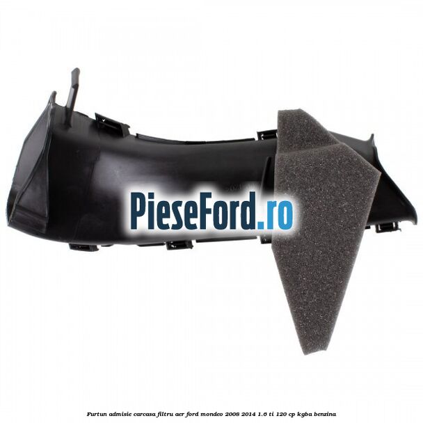 Furtun admisie carcasa filtru aer Ford Mondeo 2008-2014 1.6 Ti 120 cp Furtun admisie carcasa filtru aer Ford Mondeo 2008-2014 1.6 Ti 120 cp KGBA benzina