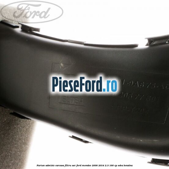 Furtun admisie carcasa filtru aer Ford Mondeo 2008-2014 2.3 160 cp SEBA benzina