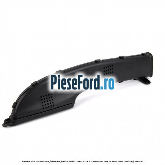 Furtun admisie carcasa filtru aer Ford Mondeo 2014-2018 2.0 EcoBoost 203 cp Furtun admisie carcasa filtru aer Ford Mondeo 2014-2018 2.0 EcoBoost 203 cp TNCA, TNCB, TNCD, TNCF benzina