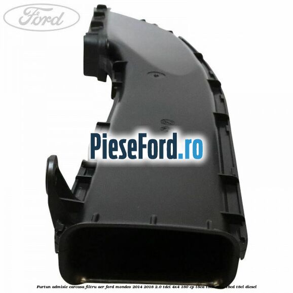 Furtun admisie carcasa filtru aer Ford Mondeo 2014-2018 2.0 TDCi 4x4 180 cp T8CA, T8CB, T8CC, T8CD, T8CL diesel