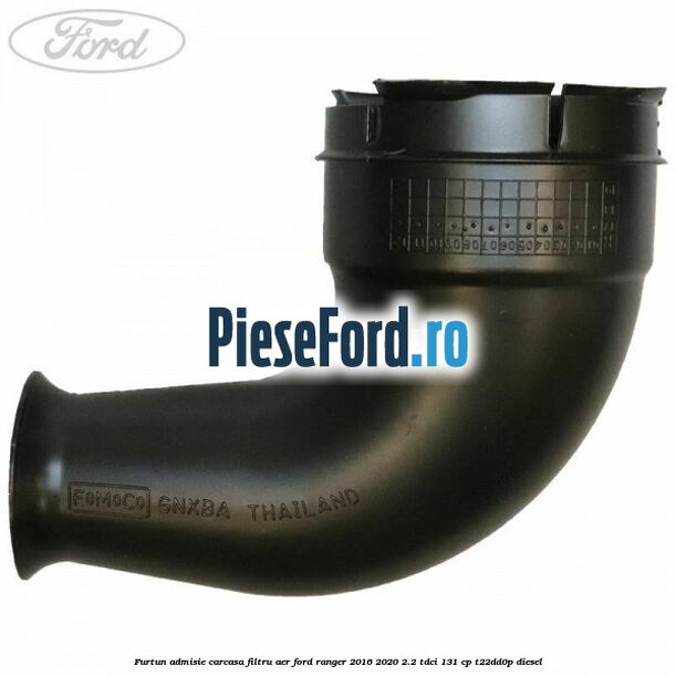 Furtun admisie carcasa filtru aer Ford Ranger 2016-2020 2.2 TDCi 131 cp T22DD0P diesel