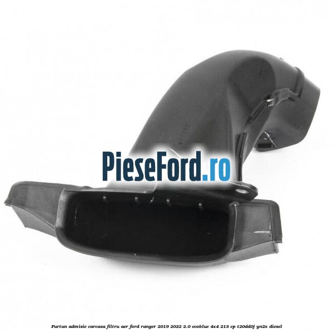 Furtun admisie carcasa filtru aer Ford Ranger 2019-2022 2.0 EcoBlue 4x4 213 cp T20DD0J, YN2X diesel