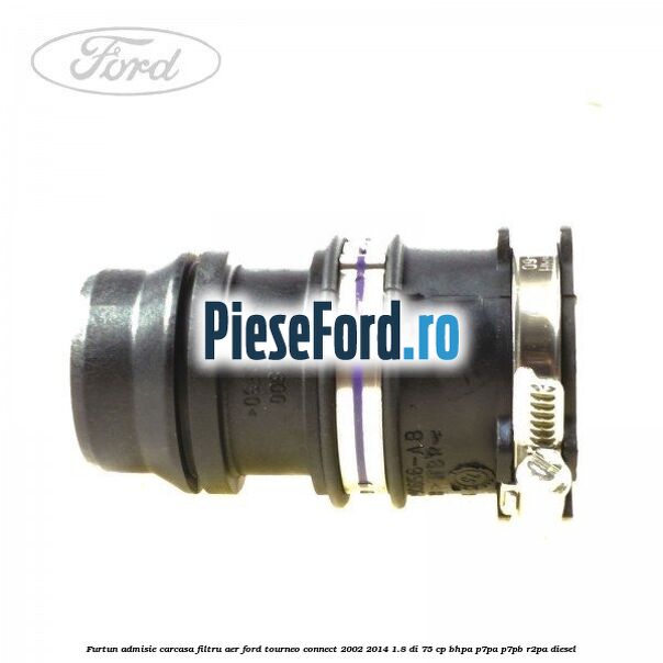 Furtun admisie carcasa filtru aer Ford Tourneo Connect 2002-2014 1.8 Di 75 cp