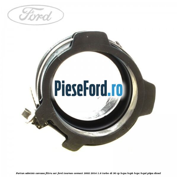 Furtun admisie carcasa filtru aer Ford Tourneo Connect 2002-2014 1.8 Turbo Di 90 cp Furtun admisie carcasa filtru aer Ford Tourneo Connect 2002-2014 1.8 Turbo Di 90 cp HCPA, HCPB, HCPC, HCPD, P9PA diesel
