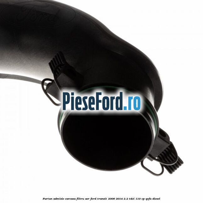 Furtun admisie carcasa filtru aer Ford Transit 2006-2014 2.2 TDCi 110 cp QVFA diesel
