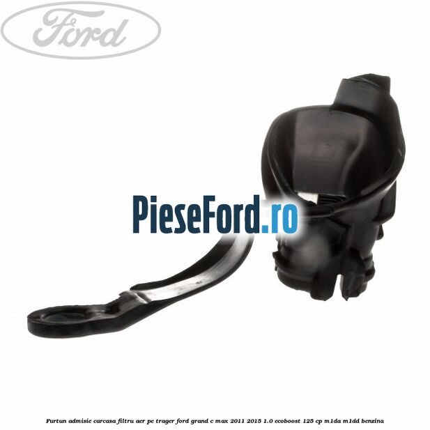 Furtun admisie carcasa filtru aer, pe trager Ford Grand C-Max 2011-2015 1.0 EcoBoost 125 cp M1DA, M1DD benzina