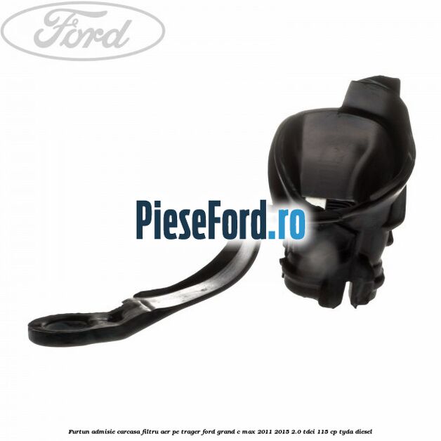 Furtun admisie carcasa filtru aer, pe trager Ford Grand C-Max 2011-2015 2.0 TDCi 115 cp TYDA diesel