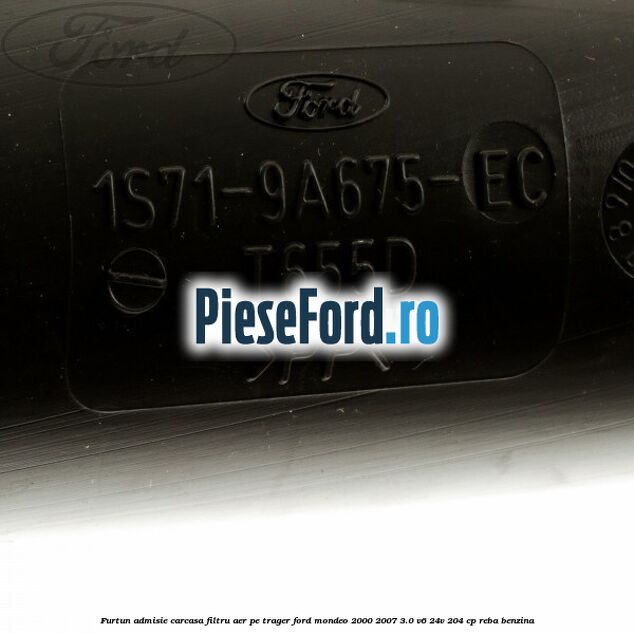 Furtun admisie carcasa filtru aer, pe trager Ford Mondeo 2000-2007 3.0 V6 24V 204 cp REBA benzina