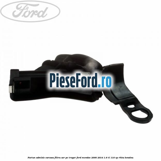 Furtun admisie carcasa filtru aer, pe trager Ford Mondeo 2008-2014 1.6 Ti 110 cp RHBA benzina