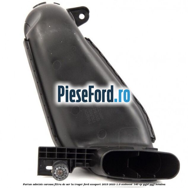 Furtun admisie carcasa filtru de aer la trager Ford EcoSport 2019-2023 1.0 EcoBoost 140 cp YYJD, YYJF benzina