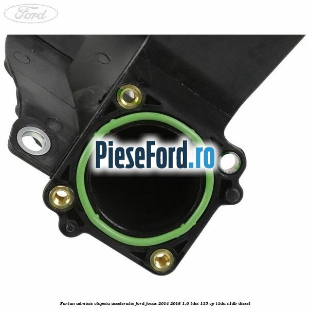 Furtun admisie clapeta acceleratie Ford Focus 2014-2018 1.6 TDCi 115 cp T1DA, T1DB diesel