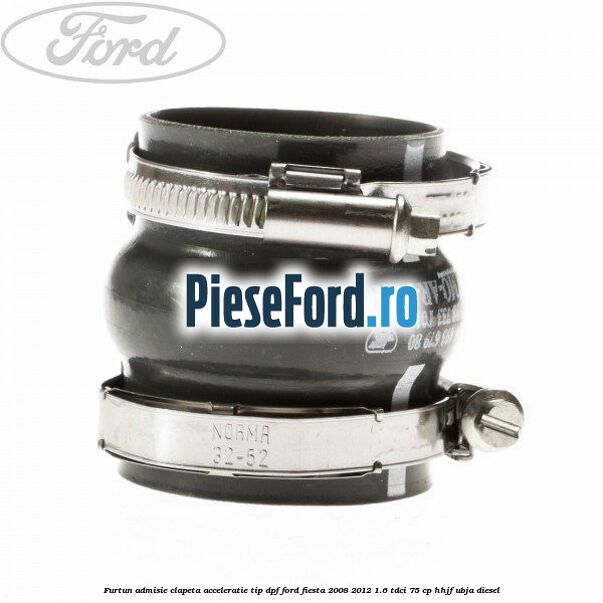 Furtun admisie clapeta acceleratie tip DPF Ford Fiesta 2008-2012 1.6 TDCi 75 cp HHJF, UBJA diesel