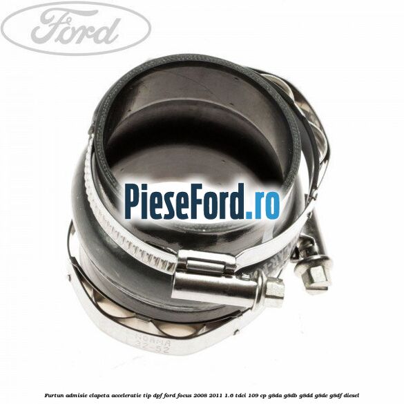 Furtun admisie clapeta acceleratie tip DPF Ford Focus 2008-2011 1.6 TDCi 109 cp G8DA, G8DB, G8DD, G8DE, G8DF diesel