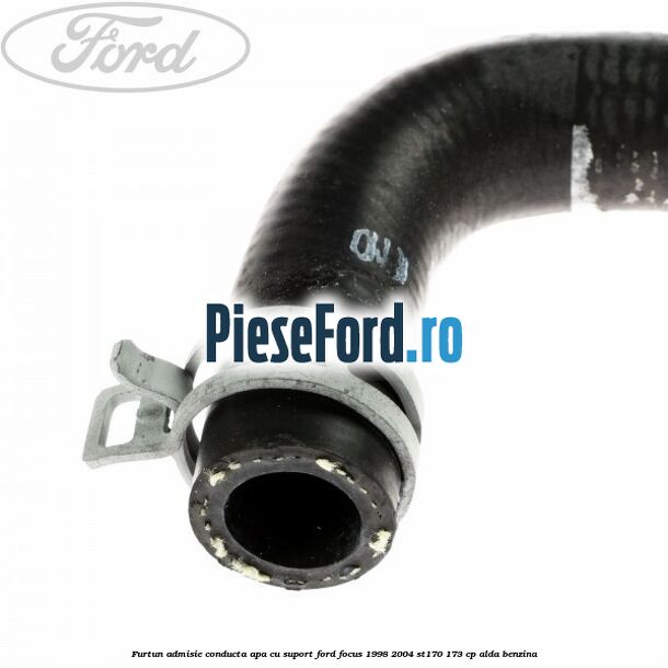 Furtun admisie conducta apa cu suport Ford Focus 1998-2004 ST170 173 cp ALDA benzina
