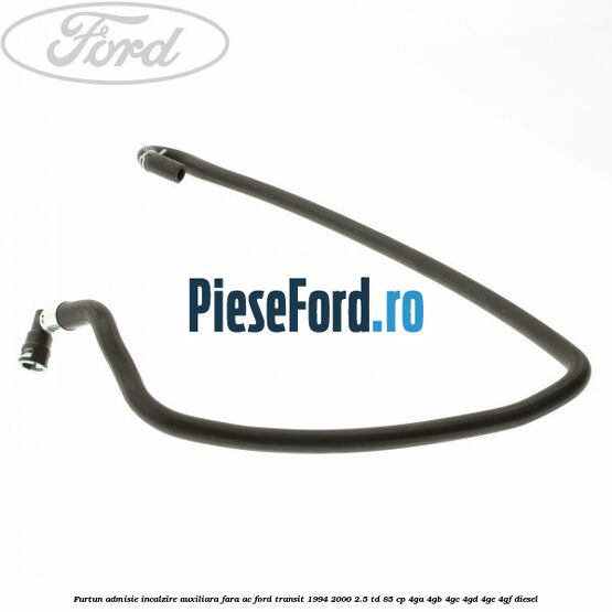 Furtun admisie incalzire auxiliara fara AC Ford Transit 1994-2000 2.5 TD 85 cp 4GA, 4GB, 4GC, 4GD, 4GE, 4GF diesel