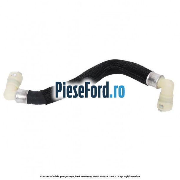 Furtun admisie pompa apa Ford Mustang 2015-2018 5.0 V8 418 cp MF8F benzina