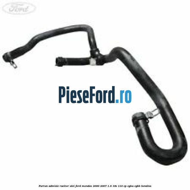Furtun admisie racitor ulei Ford Mondeo 2000-2007 1.8 16V 110 cp CGBA, CGBB benzina