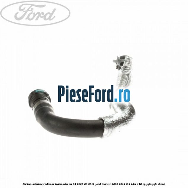 Furtun admisie radiator habitaclu an 04/2006-09/2011 Ford Transit 2006-2014 2.4 TDCi 115 cp JXFA, JXFC diesel
