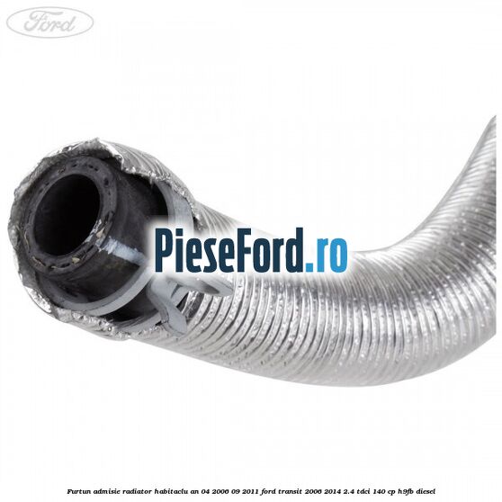 Furtun admisie radiator habitaclu an 04/2006-09/2011 Ford Transit 2006-2014 2.4 TDCi 140 cp H9FB diesel