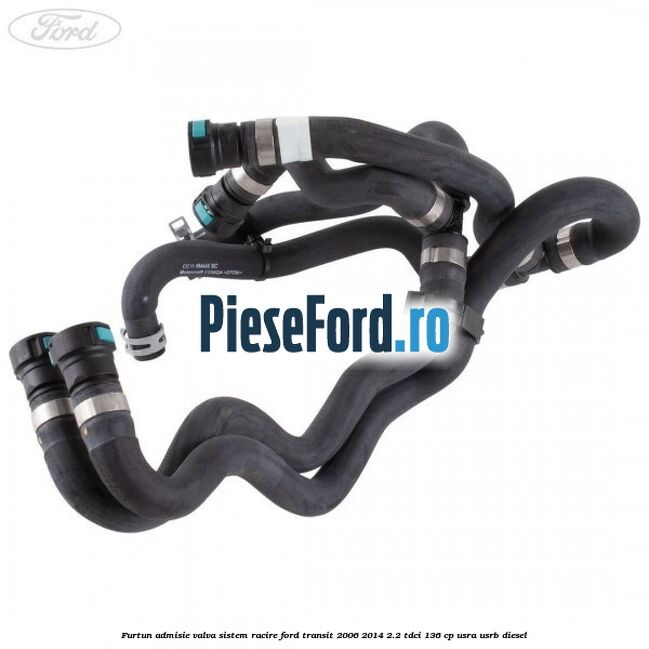 Furtun admisie valva sistem racire Ford Transit 2006-2014 2.2 TDCi 136 cp USRA, USRB diesel
